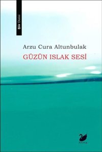 Güzün Islak Sesi Arzu Cura Altunbulak Anima