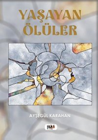 Yaşayan Ölüler Ayşegül Karahan Tilki Kitap
