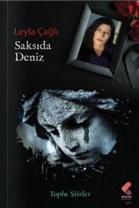 Saksıda Deniz - Toplu Şiirler Leyla Çağlı Klaros Yayınları