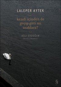 Kendi İçinden De Geçip Gitti Mi Uzaklara? Laleper Aytek Everest Yayınları