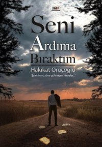 Seni Ardıma Bıraktım Hakikat Oruçoğlu Tilki Kitap