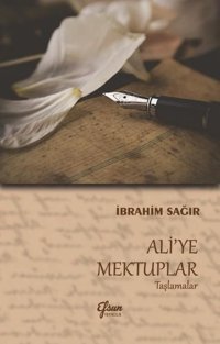 Ali'ye Mektuplar - Taşlamalar İbrahim Sağır Efsun Yayıncılık