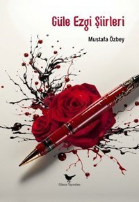 Güle Ezgi Şiirleri Mustafa Özbey Günce Yayınları