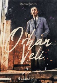 Orhan Veli - Bütün Şiirleri Orhan Veli Kanık İnkılap Kitabevi