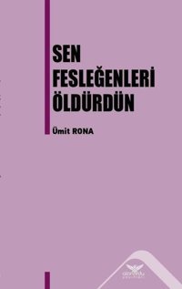 Sen Fesleğenleri Öldürdün Ümit Rona Altınordu