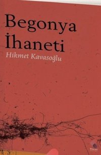 Begonya İhaneti Hikmet Kavasoğlu Klaros Yayınları
