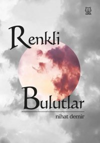 Renkli Bulutlar Nihat Demir Luna Yayınları