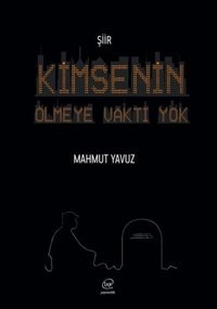Kimsenin Ölmeye Vakti Yok Mahmut Yavuz Çizge Yayıncılık
