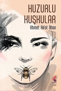 Huzurlu Kuşkular Ahmet Rıfat İlhan Klaros Yayınları