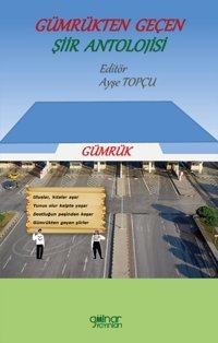 Gümrükten Geçen Şiir Antolojisi Kolektif Gülnar Yayınları