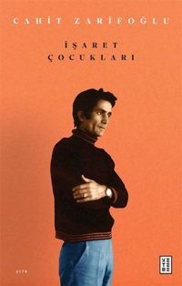 İşaret Çocukları Cahit Zarifoğlu Ketebe