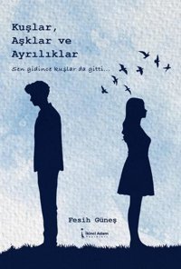 Kuşlar Aşklar ve Ayrılıklar Fesih Güneş İkinci Adam Yayınları