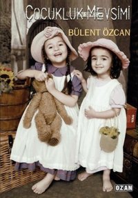 Çocukluk Mevsimi Bülent Özcan Ozan Yayıncılık