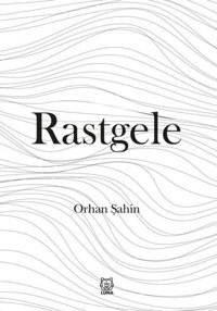 Rastgele Orhan Şahin Luna Yayınları