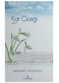 Kar Çiçeği - Şiirler Mehmet Postallı Erguvan Yayınları