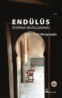 Endülüs - Espana Musulmana Metin Önal Mengüşoğlu Okur Kitaplığı