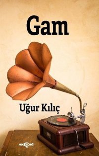 Gam Uğur Kılıç Akçağ Yayınları