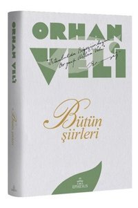 Orhan Veli - Bütün Şiirleri Orhan Veli Kanık Ephesus Yayınları