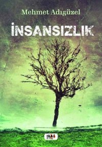 İnsansızlık Mehmet Adıgüzel Tilki Kitap