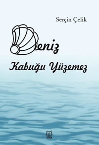Deniz Kabuğu Yüzemez Serçin Çelik Luna Yayınları