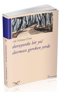 Duruyordu Bir Yol Durması Gereken Yerde Ali Hikmet Eren MedaKitap