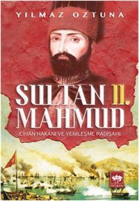Sultan 2. Mahmud Dr. Yılmaz Öztuna Ötüken Neşriyat