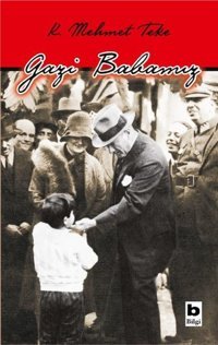 Gazi Babamız Kasım Mehmet Teke Bilgi Yayınevi