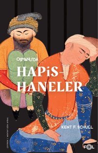 Osmanlı'da Hapishaneler Kent F. Schull Fol Kitap