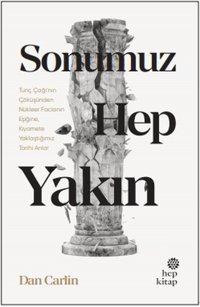 Sonumuz Hep Yakın Dan Carlin Hep Kitap