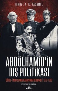 Abdülhamid'in Dış Politikası Feroze A. K. Yasamee Kronik Kitap