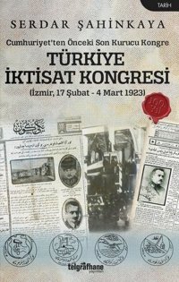 Türkiye İktisat Kongresi Serdar Şahinkaya Telgrafhane Yayınları