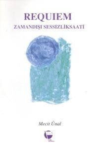 RequiemZamandışı Sessizlik Saati Mecit Ünal Belge Yayınları