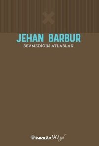 Sevmediğim Atlaslar Jehan Barbur İnkılap Kitabevi