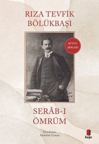 Serab-ı Ömrüm Rıza Tevfik Bölükbaşı Kapı Yayınları
