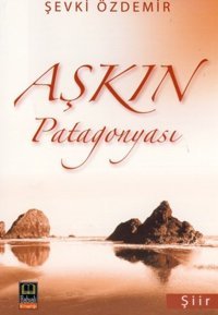 Aşkın Patagonyası Şevki Özdemir Babıali Kitaplığı