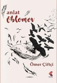 Anlat Oblomov Ömer Çiftçi Klaros Yayınları
