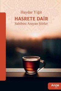 Hasrete Dair - Sahibini Arayan Şiirler Haydar Yiğit Ange Yayınları