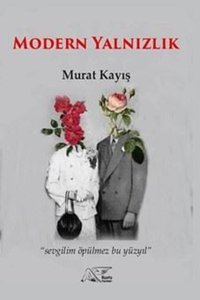 Modern Yalnızlık Murat Kayış Kuytu Yayınları