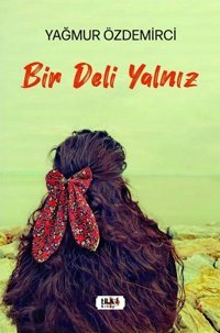 Bir Deli Yalnız Yağmur Özdemirci Tilki Kitap