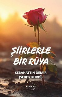 Şiirlerle Bir Rüya Sebahattin Demir Liman Yayınevi