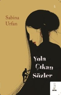 Yola Çıkan Sözler Sabina Urfan ŞYK Kitap