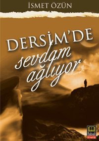 Dersim'de Sevdam Ağlıyor İsmet Özün Babıali Kitaplığı