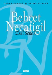 Eski Sokak - Seçme Şiirler Behçet Necatigil Yapı Kredi Yayınları