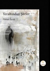 Yeraltından Şiirler Hakan İşcen Simurg Art Yayınları