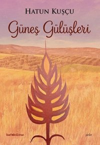 Güneş Gülüşleri Hatun Kuşçu Kafe Kültür Yayıncılık