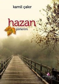 Hazan - Şiirlerim Kamil Çakır Erguvan Yayınları