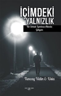 İçimdeki Yalnızlık Tuncay Vidin Sokak Kitapları Yayınları