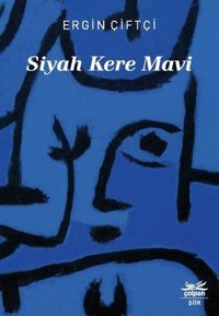 Siyah Kere Mavi Ergin Çiftçi Çolpan