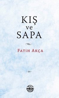 Kış ve Sapa Fatih Akça Mühür Kitaplığı