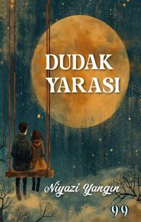 Dudak Yarası Niyazi Yangın Doksan Dokuz Yayınları